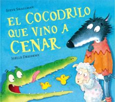 Libro El Cocodrilo Que Vino A Cenar / The Crocodile Who Came For Dinner 9788448856069