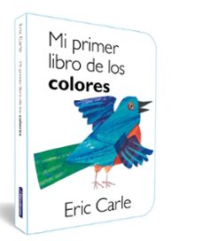 Libro Mi Primer Libro De Los Colores (Colección Eric Carle) 9788448864897