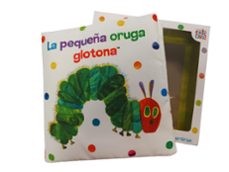 Libro La Pequeña Oruga Glotona. Libro De Tela Para Abrazar 9788448866297