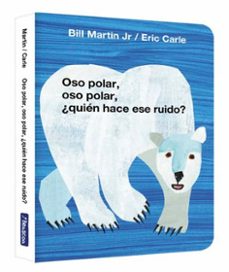 Libro Oso Polar, Oso Polar, ¿Quién Hace Ese Ruido? (Colección Eric Carle) 9788448869564
