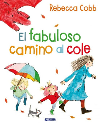 Libro El Fabuloso Camino Al Cole 9788448871802