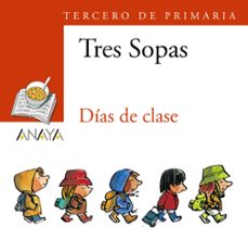 Libro Tres Sopas: Dias De Clase (3º Educacion Primaria) (Blister) 9788466747837