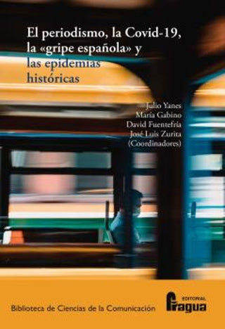 Libro Periodismo La Covid 19 La Gripe Española Y Epidemias Histor 9788470749926