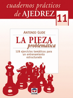 Libro Cuadern Pract.Ajedrez 11 La Pieza Problematica 9788479027797