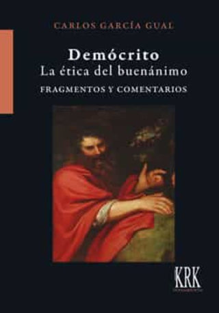 Libro Democrito La Etica Del Buenanimo Fragmentos Y Comentarios 9788483677162