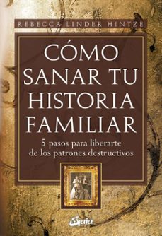 Libro Cómo Sanar Tu Historia Familiar 9788484452607