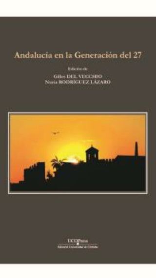 Libro Andalucia En La Generacion Del 27 9788499277387