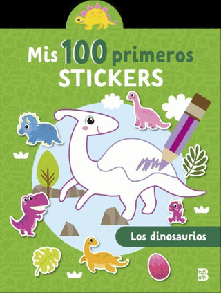 Libro Mis 100 Primeros Stickers Los Dinosaurios 9789403239309