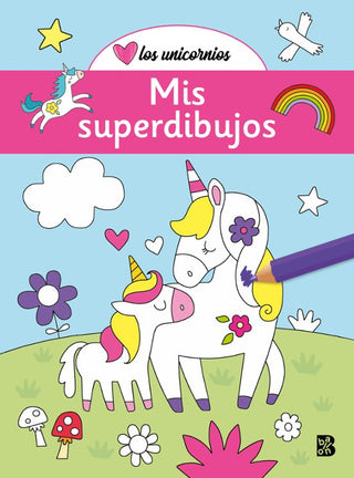 Libro Los Unicornios Mis Superdibujos 9789403240411
