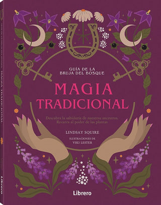 Libro Magia Tradicional Guia Bruja Del Bosque 9789464990300
