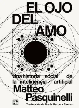Libro El Ojo Del Amo. Una Historia Social De La Inteligencia Artificial 9789562893893