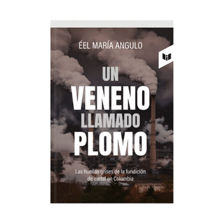 Libro Un Veneno Llamado Plomo 9789580806042