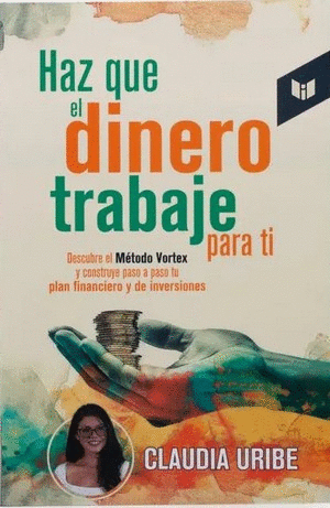 Libro Haz Que El Dinero Trabaje Para Ti 9789580806363