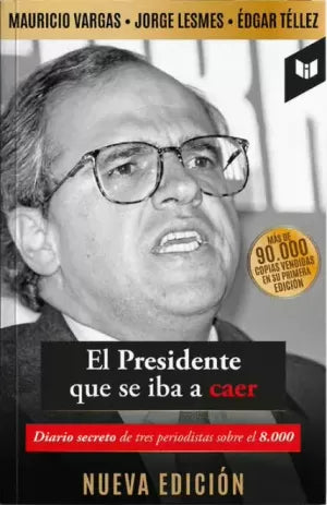 EL PRESIDENTE QUE SE IBA A CAER