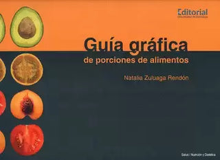 Libro Guía Gráfica De Porciones De Alimentos 9789585012233