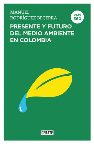 Libro Presente Y Futuro Del Medioambiente En Colombia (País 360) 9789585132986