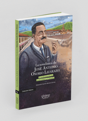 La Novelística De José Antonio Osorio Lizarazo: La Modernización Sin Modernidad En