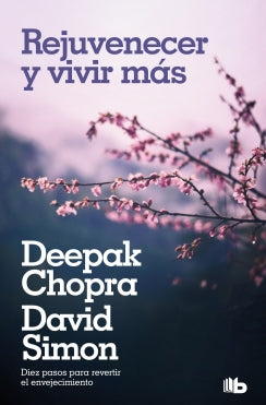 Libro Rejuvenecer Y Vivir Más: Diez Pasos Para Invertir El Envejecimiento 9789585566712