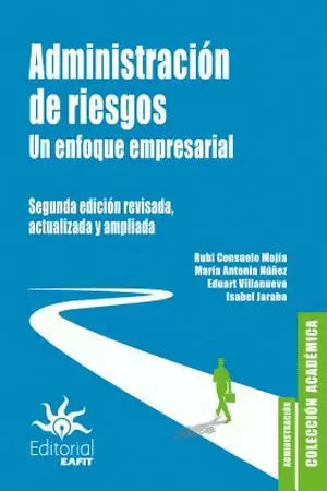 Administración de riesgos. Un enfoque empresarial