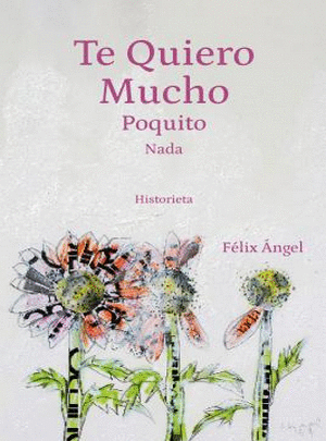 Te quiero mucho poquito nada