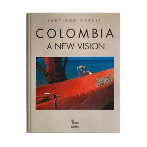 Colombia, A New Vision (Segunda Edición)