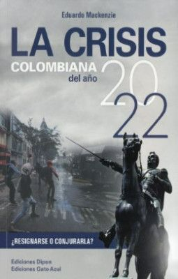 La Crisis Colombiana Del 2022