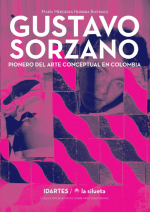 Gustavo Sorzano pionero del arte conceptual en Colombia