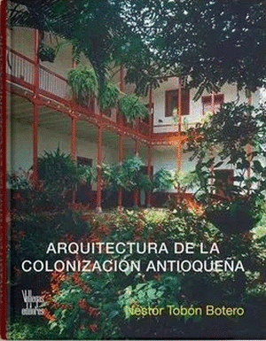 Arquitectura De La Colonización Antioqueña