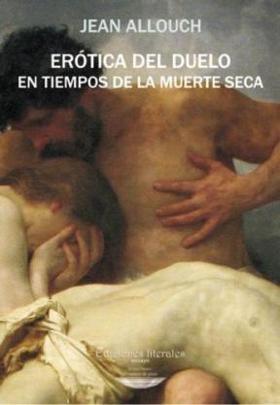 Erotica Del Duelo En Tiempos De La Muerte Seca