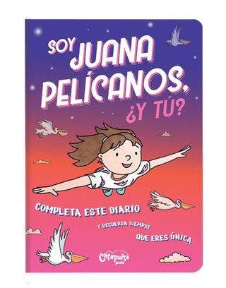 Libro Soy Juana Pelicanos, ¿Y Tu? 9789876379489