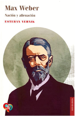 Libro Max Weber. Nación Y Alienación                          9789877194791