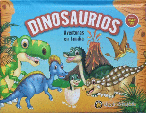 Libro Dinosaurios: Aventuras En Familia Pop Up 9789877975918