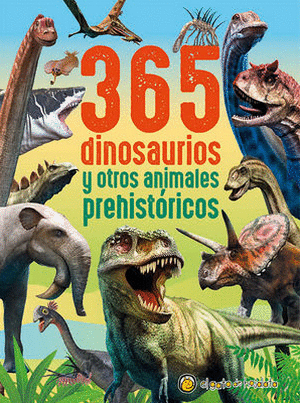 365 DINOSAURIOS Y OTROS ANIMALES PREHISTORICOS
