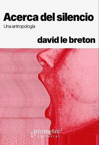 Libro Acerca Del Silencio Una Antropologia 9789878267869