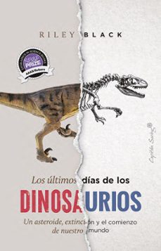Libro Los Últimos Días De Los Dinosaurios 9791399039221