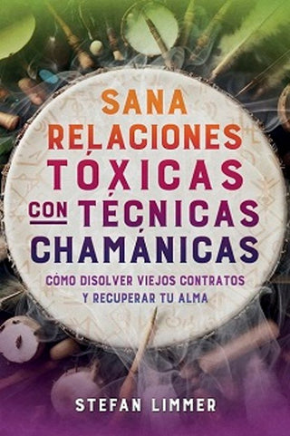 Libro Sana Relaciones Tóxicas Con Técnicas Chamánicas 9798888502976