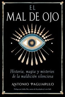 Libro El Mal De Ojo: Historia, Magia Y Misterios De La Maldición Silenciosa 9798888504314
