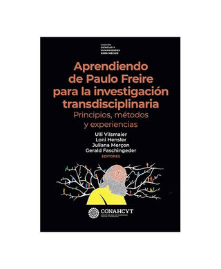 Libro Aprendiendo De Paulo Freire Para La Investigación Transdisciplinaria. Principios, Métodos Y Exp 9786071685094