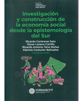 Libro Investigación Y Construcción De La Economía Social Desde La Epistemología Del Sur 9786071686053