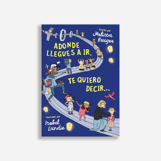 Libro Adonde Llegues A Ir, Te Quiero Decir… 9781955182218