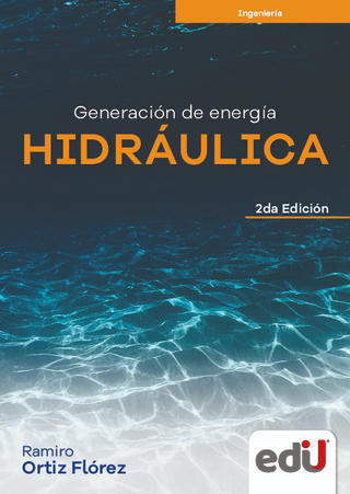 Generación De Energía Hidráulica. 2Da Edición