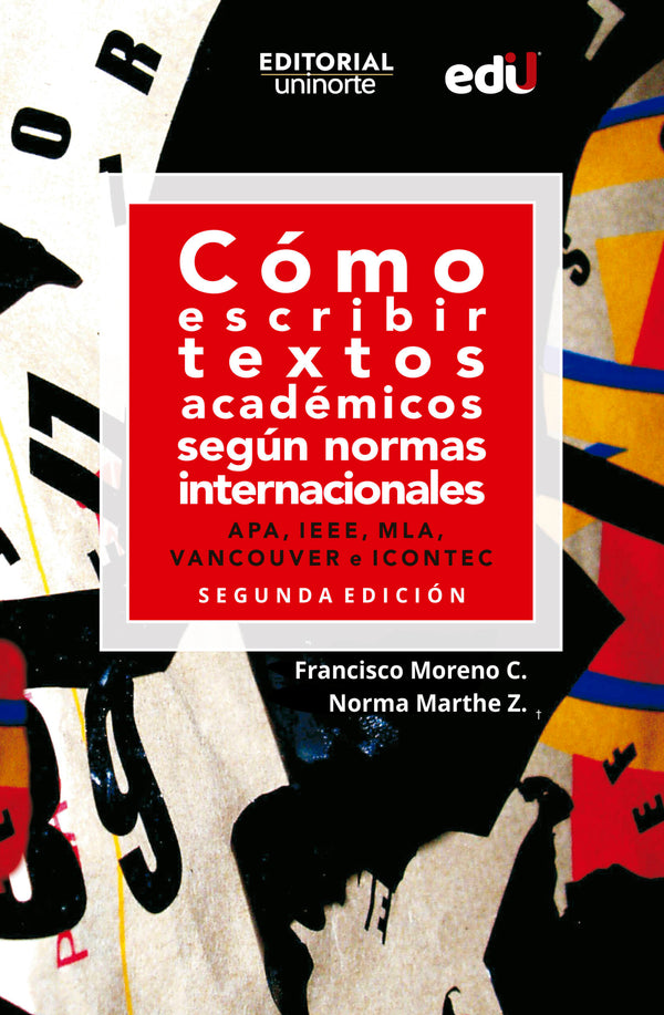 Cómo Escribir Textos Académicos Según Normas Internacionales. Apa, Ieee, Mla, Vancouver E Icontec