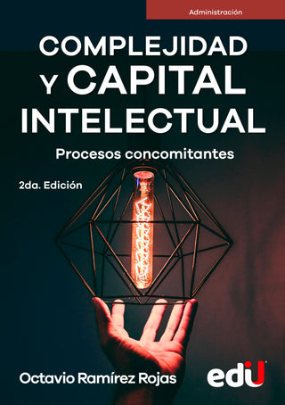 Complejidad Y Capital Intelectual. Procesos Concominantes. 2Da Edic.