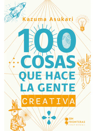 Libro 100 Cosas Que Hace La Gente Creativa 9786287820401