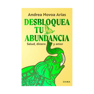 Libro Desbloquea Tu Abundancia: Salud, Dinero Y Amor 9786287879034
