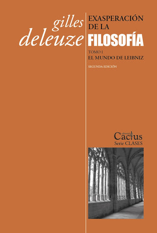 Libro Exasperacion De La Filosofia Tomo I El Mundo De Leibniz 9789873831942