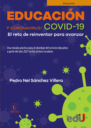 Educación Y Coronavirus/Covid 19. El Reto De Reinventar Para Avanzar