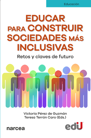 Educar Para Construir Sociedades Más Inclusivas. Retos Y Claves De Futuro
