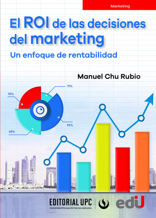 Roi De Las Decisiones Del Marketing. Un Enfoque De Rentabilidad. El