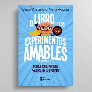 El Libro De Los Experimentos Amables